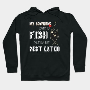 MY BOYFRIEND LOVES TO FISH Hoodie